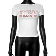 Too Hot For All This Romance Crop Tee